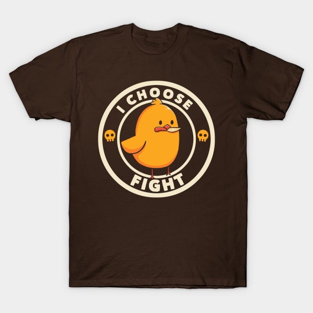 I Choose Fight Funny Bird by Tobe Fonseca T-Shirt by Tobe_Fonseca